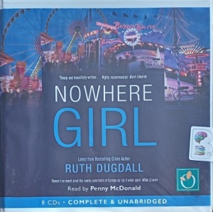 Nowhere Girl written by Ruth Dugdall performed by Penny McDonald on Audio CD (Unabridged)